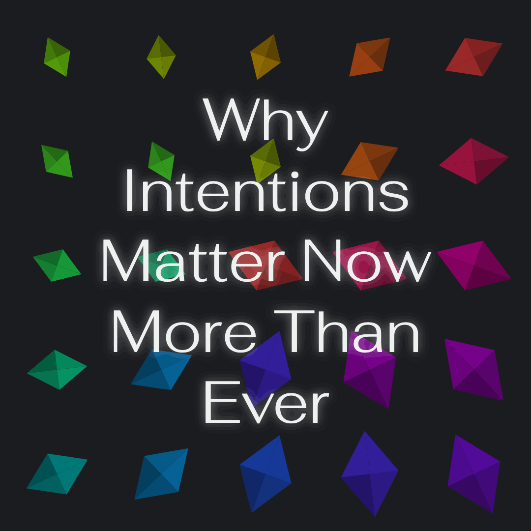 intention-2025-animation Why Intentions Matter Now More Than Ever